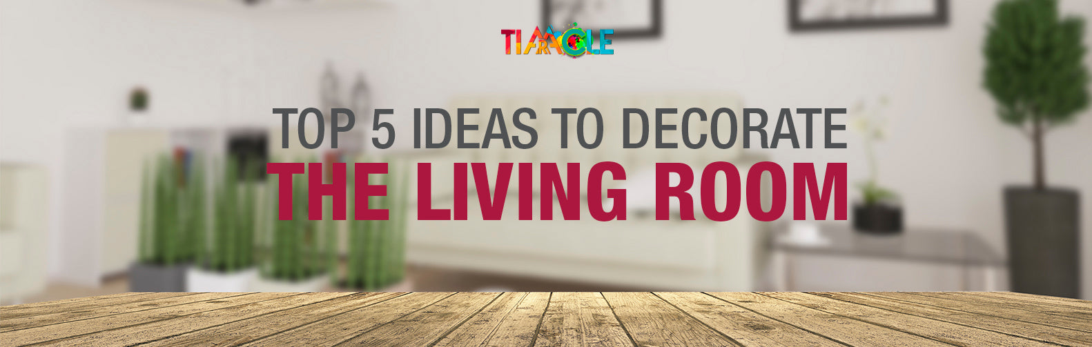 Top 5 ideas to decorate the living room | Simple Tricks and Techniques for living room decoration on a budget