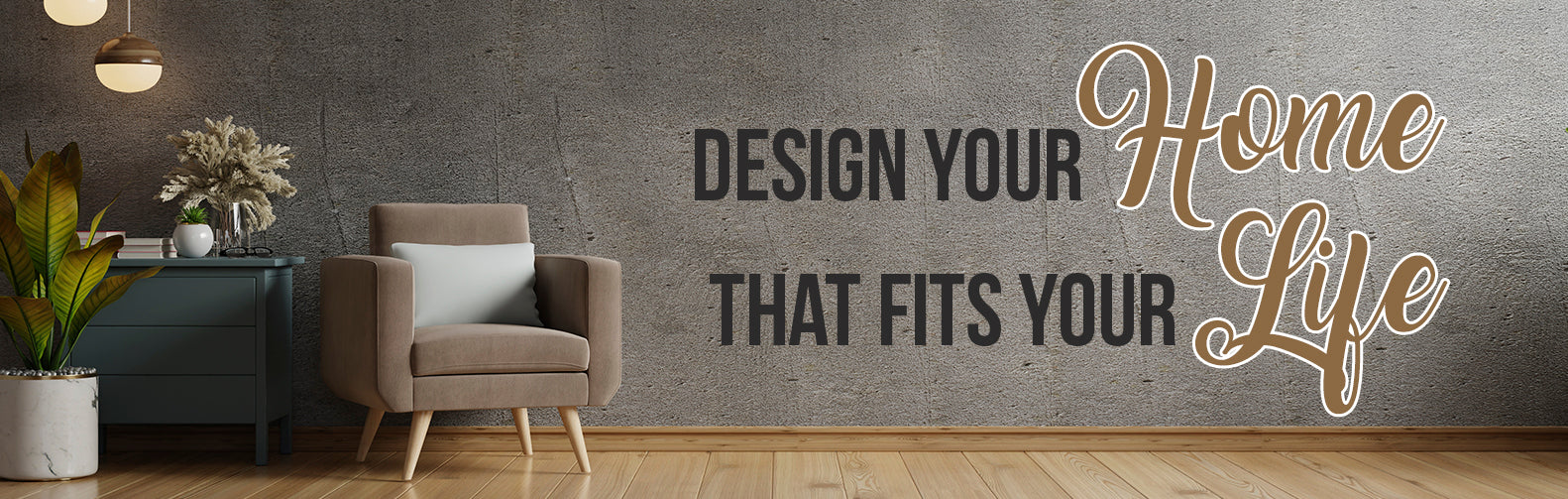Design your Home that Fits your Life