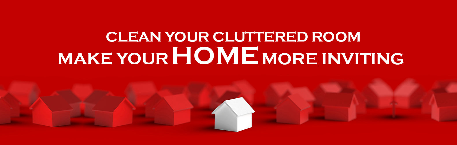 Clean your Cluttered Room | Make your Home more Inviting