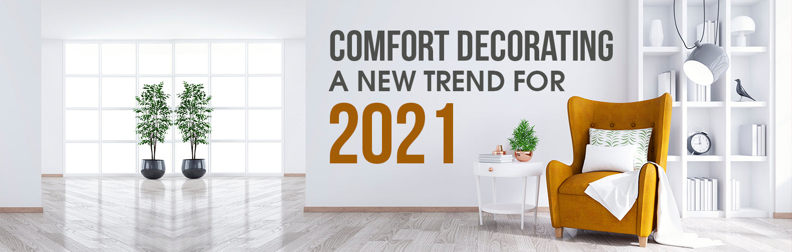 Comfort Decorating | A new Trend for 2021