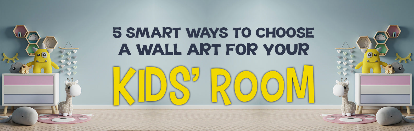 5 Smart Ways to Choose a Wall Art for your Kids’ Room