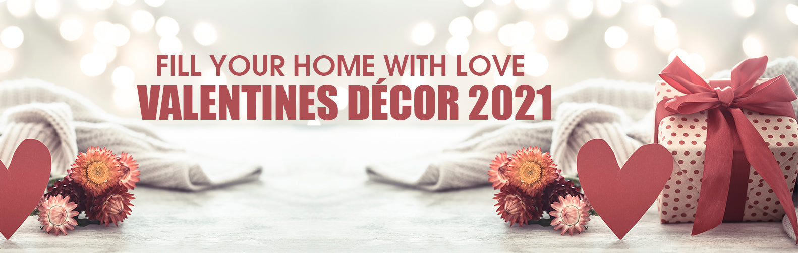 Fill your Home with Love | Valentines Décor 2021