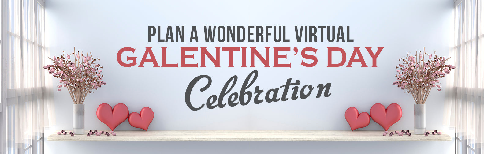 Plan a Wonderful Virtual Galentine’s Day Celebration