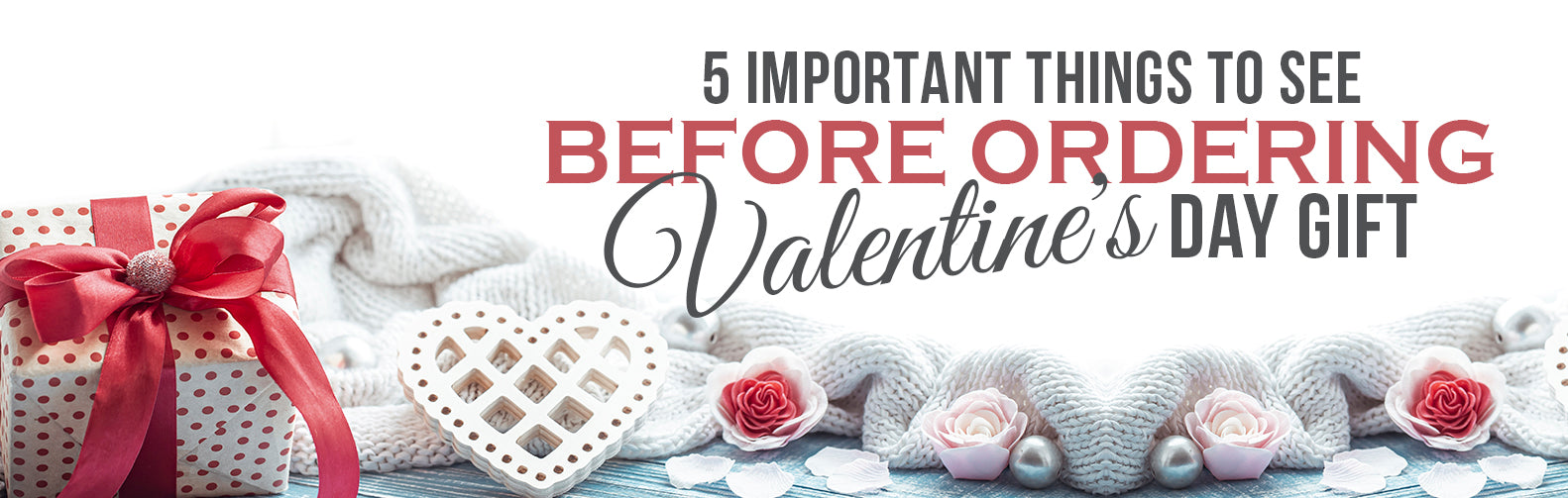 5 Important Things to See before Ordering Valentine’s Day Gift