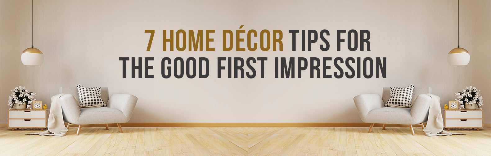 7 Home Décor Tips for the Good First Impression