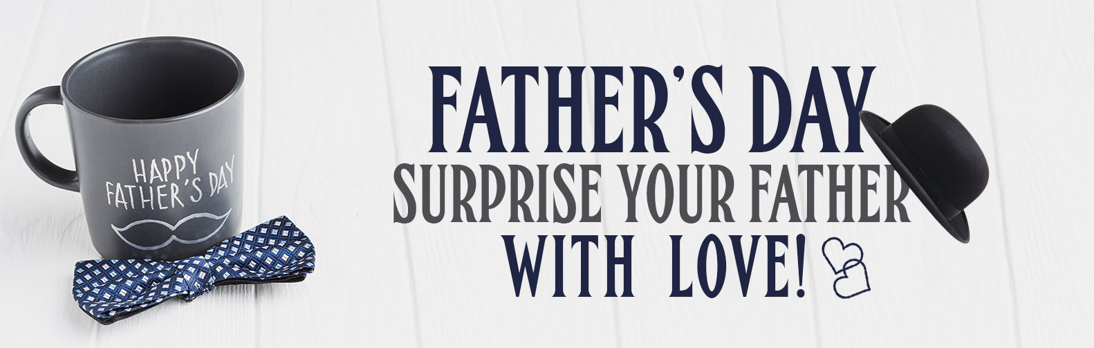 Father’s Day – Surprise your Father with Love!