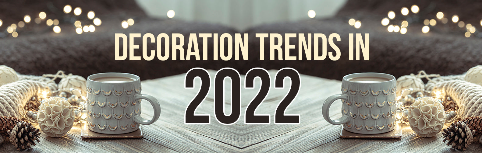 Decoration Trends in 2022
