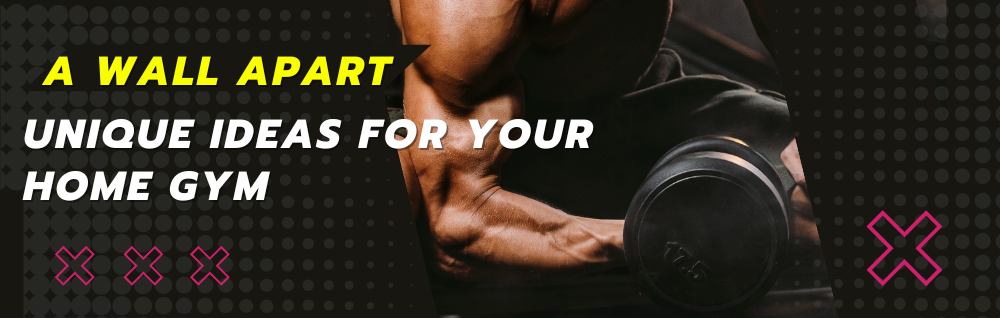 Elevate Your Home Gym Experience with These 8 Unconventional Wall Ideas