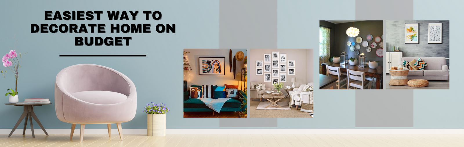 Budget Decorating Tips | Easiest Way to Decorate Home on Budget
