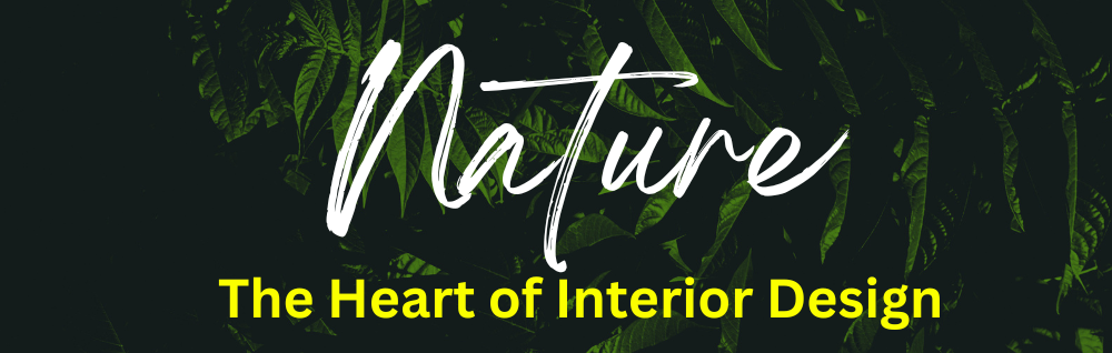 Why Nature is the Ultimate Inspiration for Interior Design