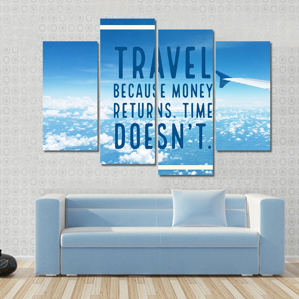 Inspirational Quote "Travel Because Money Returns, Time Doesn`t" Canvas Wall Art