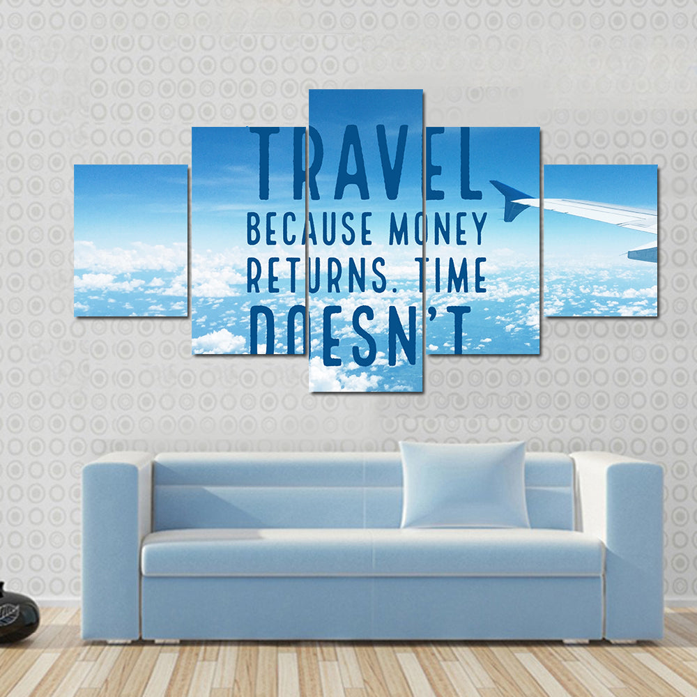 Inspirational Quote "Travel Because Money Returns, Time Doesn`t" Canvas Wall Art