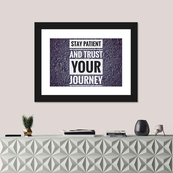 Quote "Stay Patient And Trust Your Journey" Canvas Wall Art