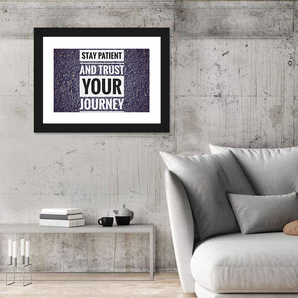 Quote "Stay Patient And Trust Your Journey" Canvas Wall Art