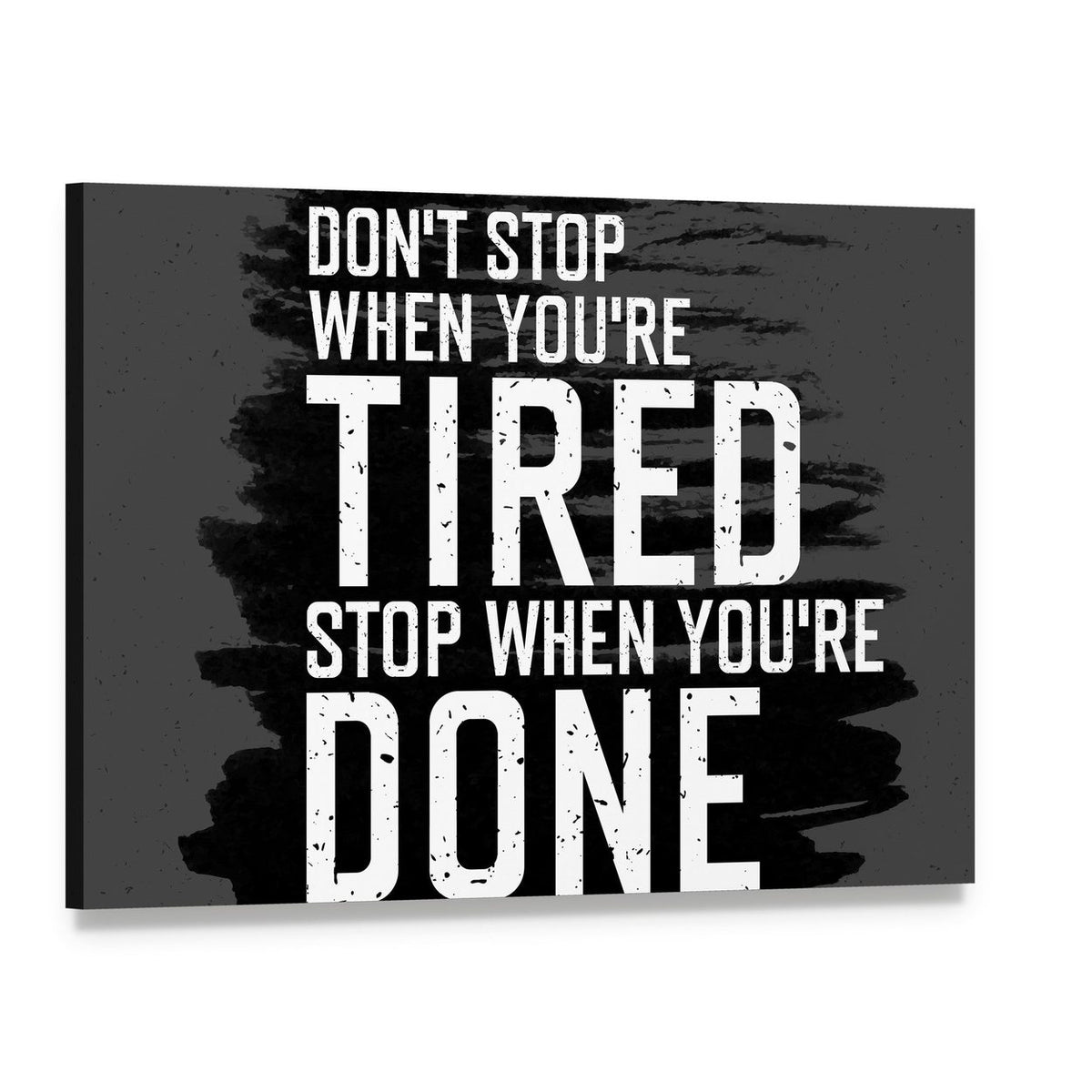 Don't Stop When You're Tired Motivational Quote Canvas Wall Art, single panel gallery wrapped canvas, angled product view