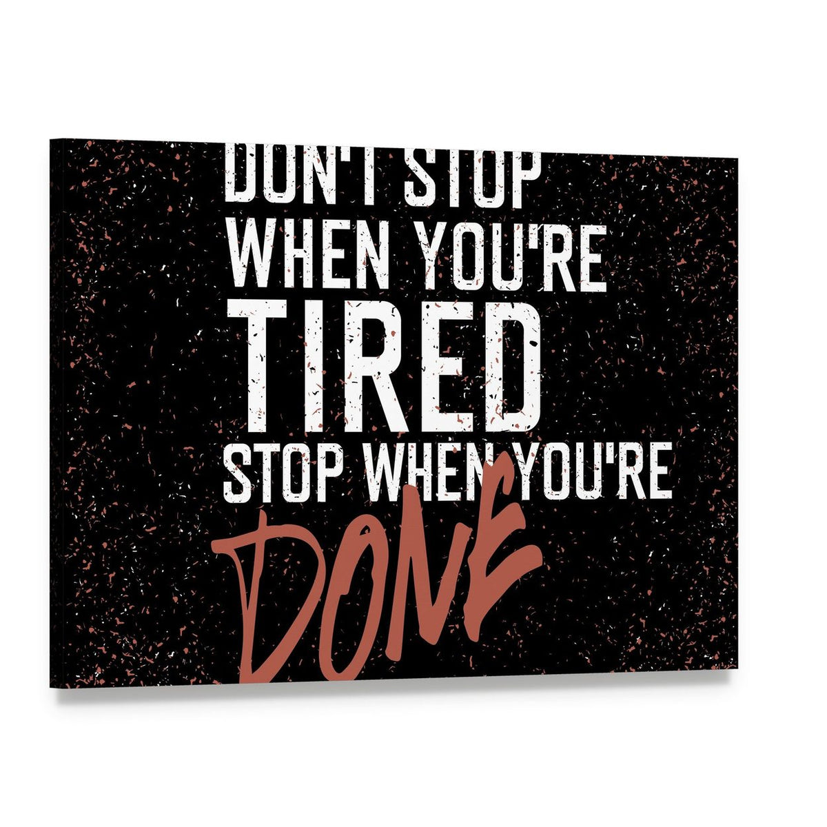 Don't Stop When You're Tired Quote Canvas Wall Art, single panel gallery wrapped canvas, angled product view