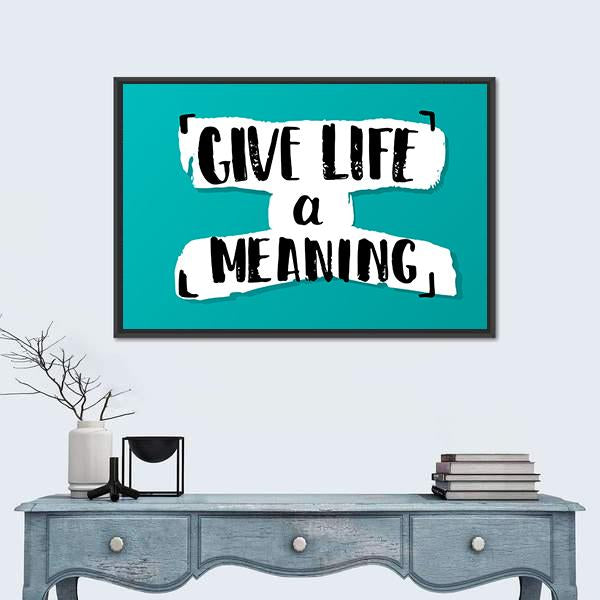Quote "Give Life A Meaning" Canvas Wall Art-1 Piece-Floating Frame-24" x 16"-Tiaracle