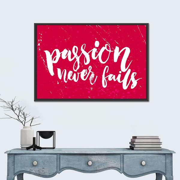 Quote "Passion Never Fails" Canvas Wall Art-1 Piece-Floating Frame-24" x 16"-Tiaracle