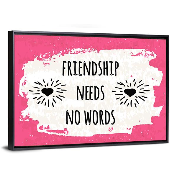 Quote "Friendship Needs No Words" Canvas Wall Art-3 Horizontal-Gallery Wrap-25" x 16"-Tiaracle