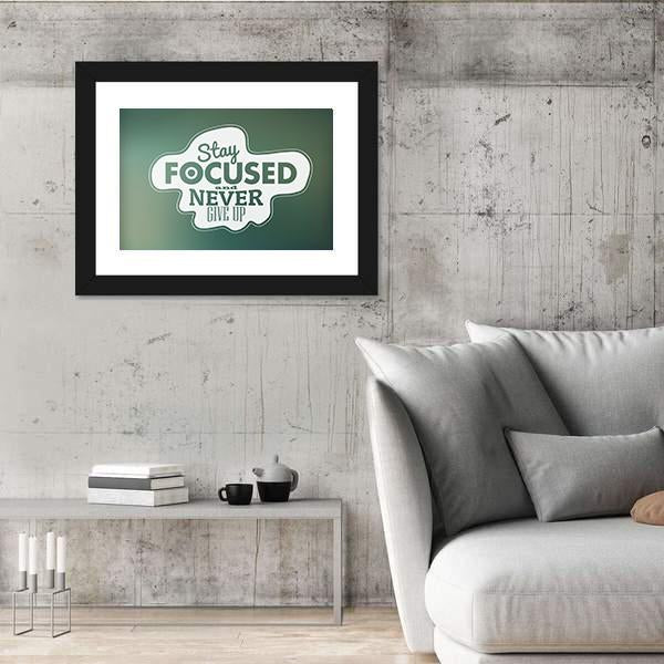 Quote "Stay Focused And Never Give Up" Canvas Wall Art-3 Horizontal-Gallery Wrap-25" x 16"-Tiaracle