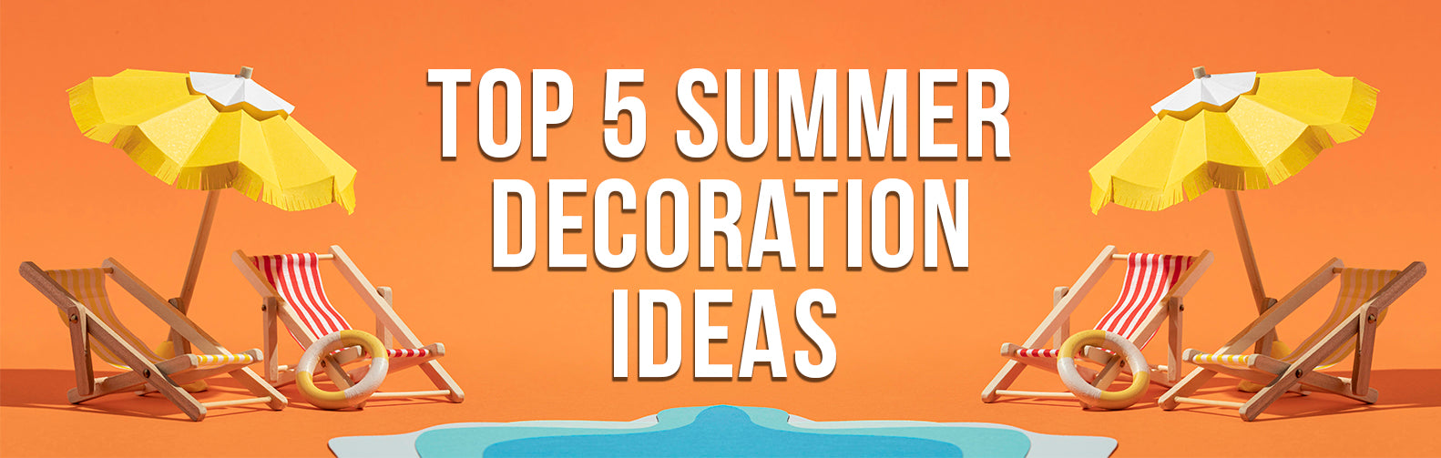Top 5 Summer Decoration Ideas - Tiaracle