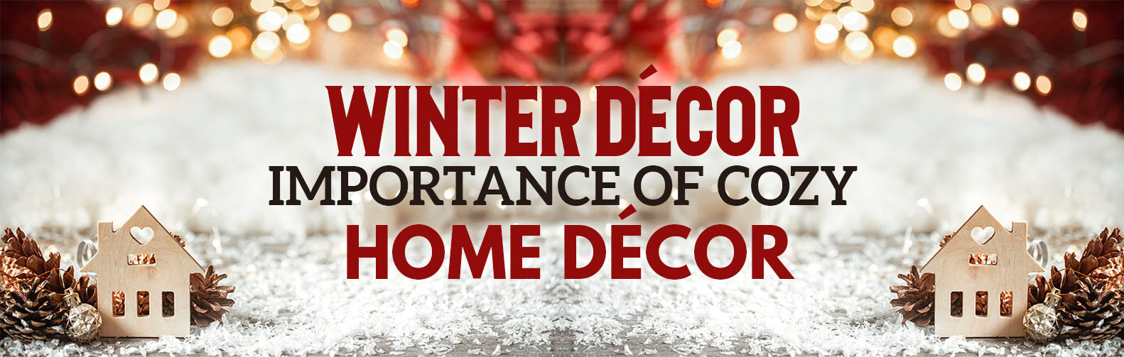 Winter Décor | Importance of Cozy Home Décor