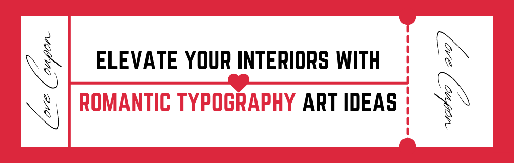 How to Elevate Your Interiors with Romantic Typography Art Ideas