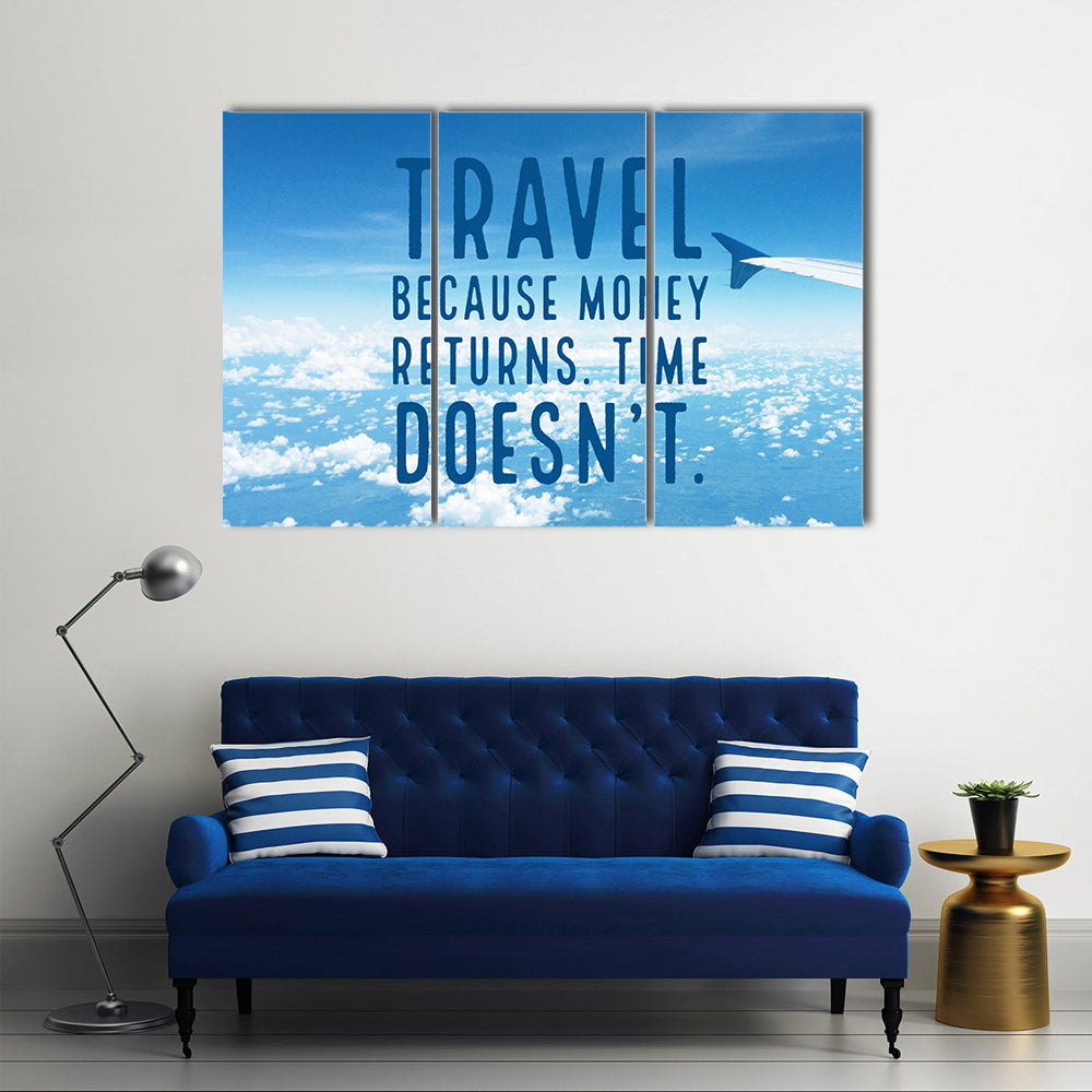 Inspirational Quote "Travel Because Money Returns, Time Doesn`t" Canvas Wall Art