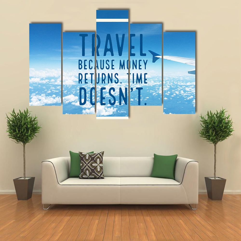 Inspirational Quote "Travel Because Money Returns, Time Doesn`t" Canvas Wall Art