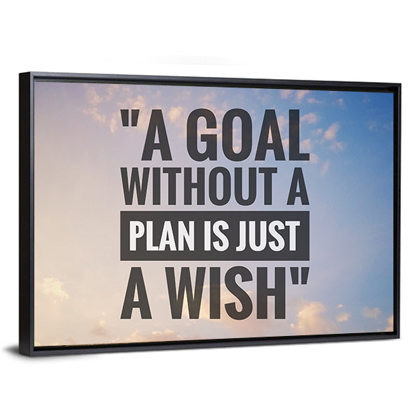 Quote "A Goal Without A Plan Is Just A Wish" Canvas Wall Art