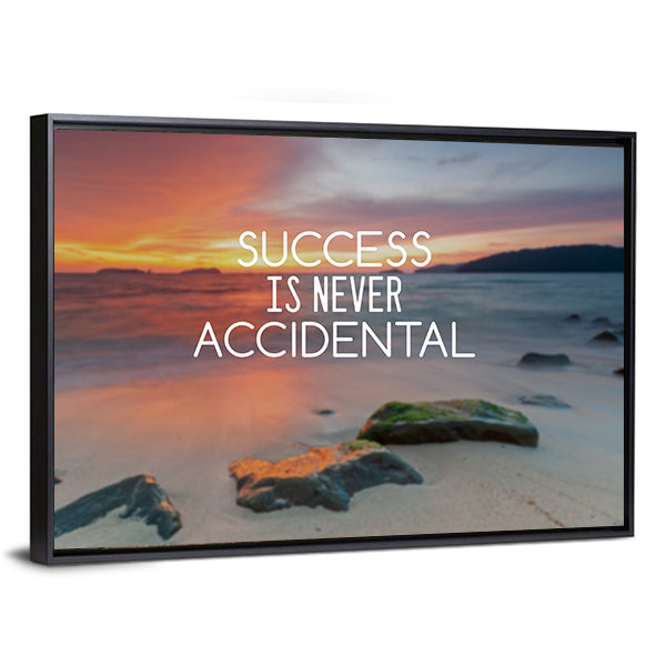 Quote "Success Is Never Accidental" Canvas Wall Art