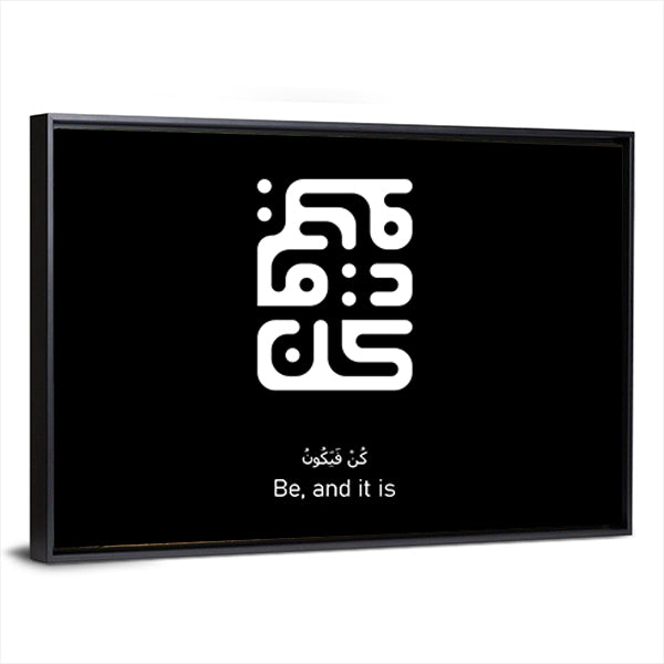 Kun Fayakoon Arabic Calligraphy Canvas Wall Art in black and white, framed canvas, product view on a white background