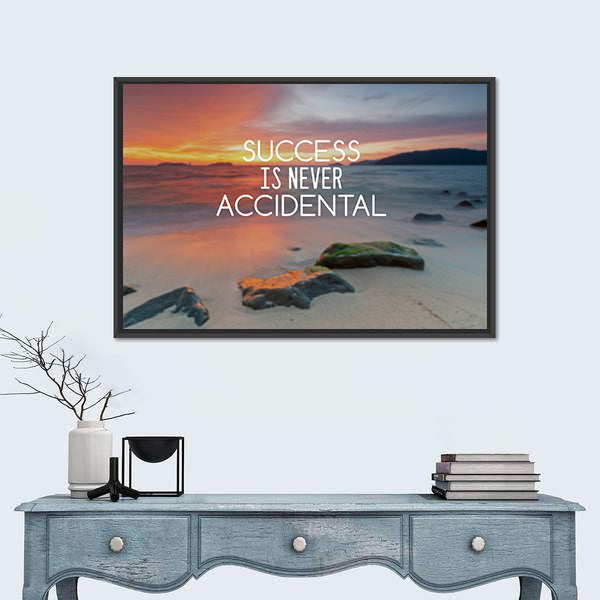 Quote "Success Is Never Accidental" Canvas Wall Art
