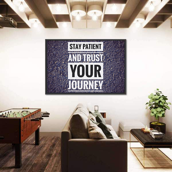Quote "Stay Patient And Trust Your Journey" Canvas Wall Art