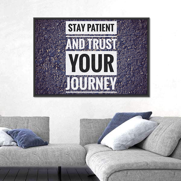 Quote "Stay Patient And Trust Your Journey" Canvas Wall Art