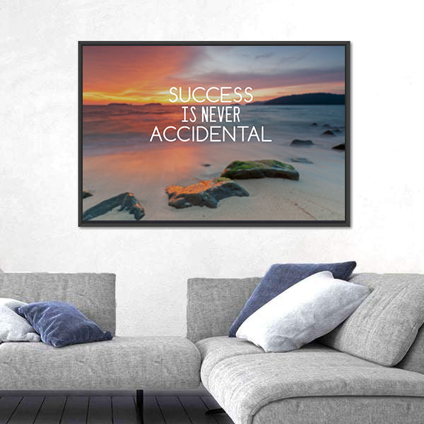 Quote "Success Is Never Accidental" Canvas Wall Art