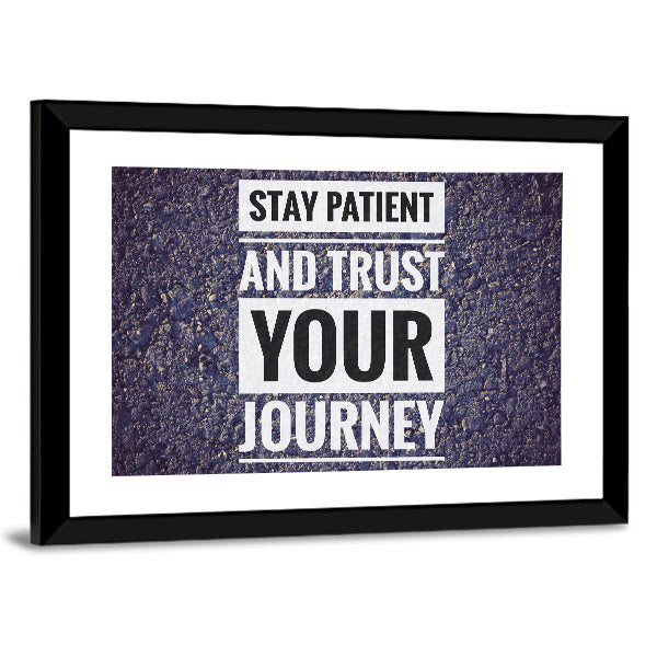 Stay Patient and Trust Your Journey Quote Canvas Wall Art in black, white and navy, framed print, product view on a white background