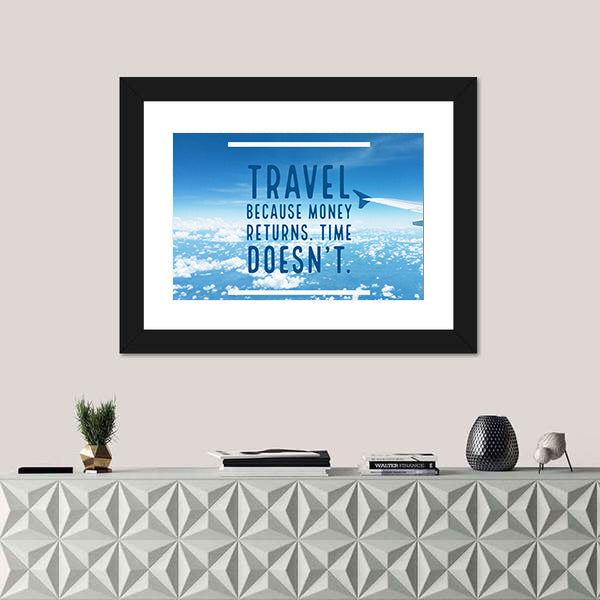 Inspirational Quote "Travel Because Money Returns, Time Doesn`t" Canvas Wall Art