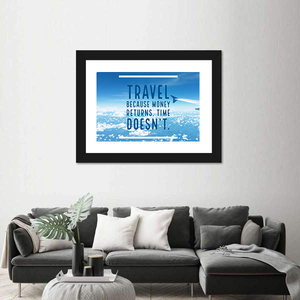 Inspirational Quote "Travel Because Money Returns, Time Doesn`t" Canvas Wall Art