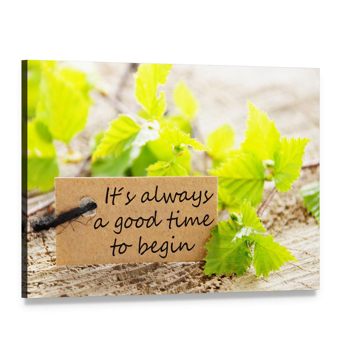 It's Always a Good Time to Begin Canvas Wall Art, single panel gallery wrapped canvas, angled product view