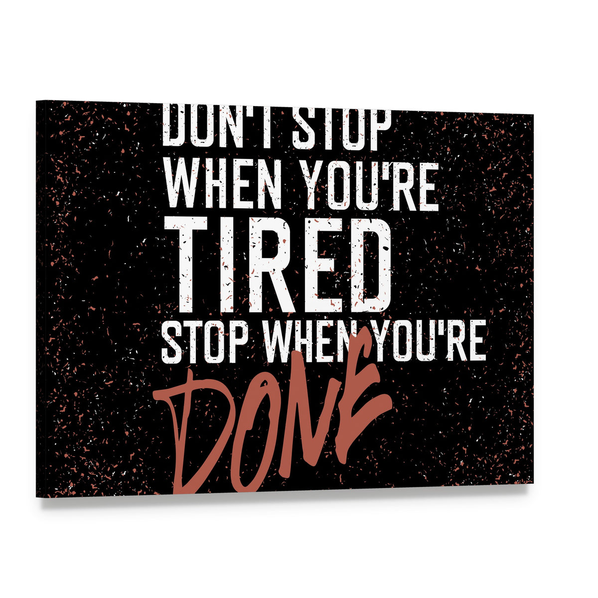 Don't Stop When You're Tired Quote Canvas Wall Art, single panel gallery wrapped canvas, angled product view