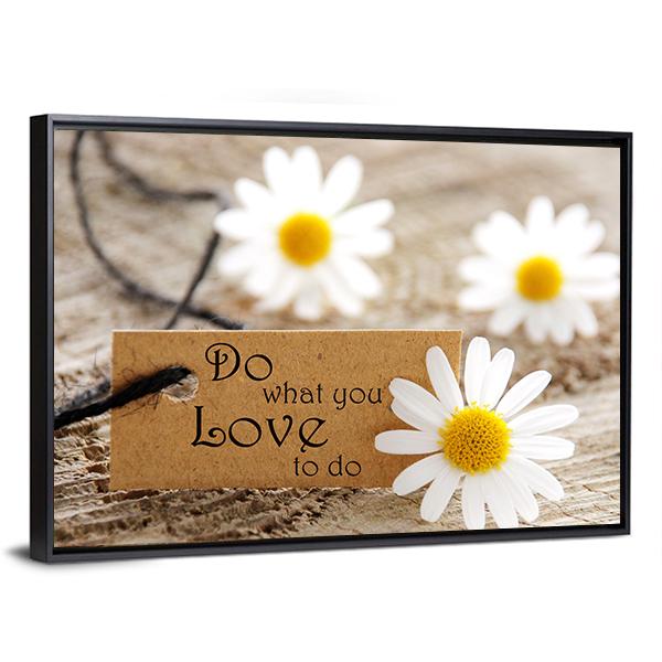 Quote "Do What You Love To Do" Canvas Wall Art-3 Horizontal-Gallery Wrap-25" x 16"-Tiaracle