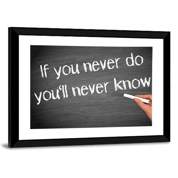 Quote "If You Never Do You Will Never Know" Canvas Wall Art-3 Horizontal-Gallery Wrap-25" x 16"-Tiaracle