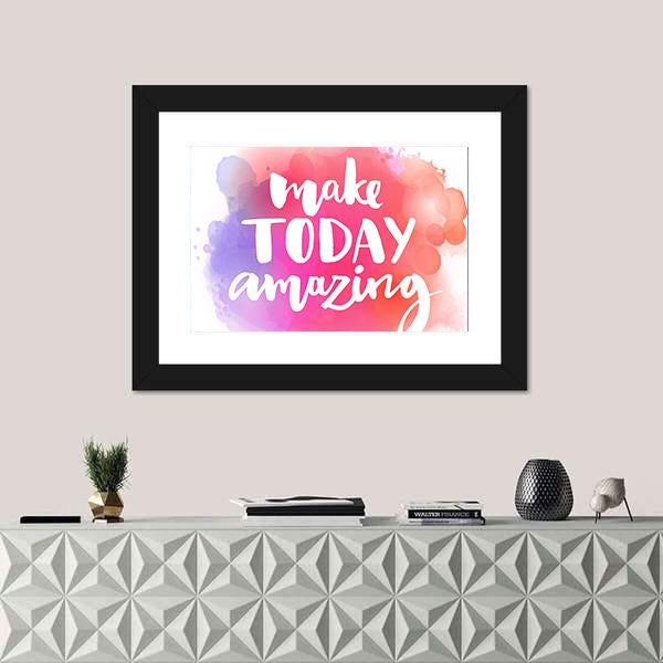 Quote "Make Today Amazing" Canvas Wall Art-1 Piece-Framed Print-20" x 16"-Tiaracle