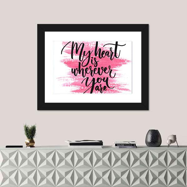 Quote " My Heart Is Wherever You Are " Canvas Wall Art-1 Piece-Framed Print-20" x 16"-Tiaracle