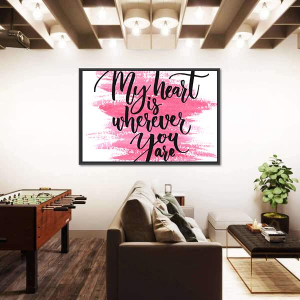 Quote " My Heart Is Wherever You Are " Canvas Wall Art-3 Horizontal-Gallery Wrap-25" x 16"-Tiaracle