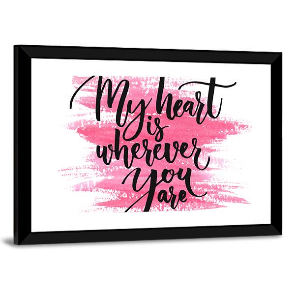 Quote " My Heart Is Wherever You Are " Canvas Wall Art-3 Horizontal-Gallery Wrap-25" x 16"-Tiaracle