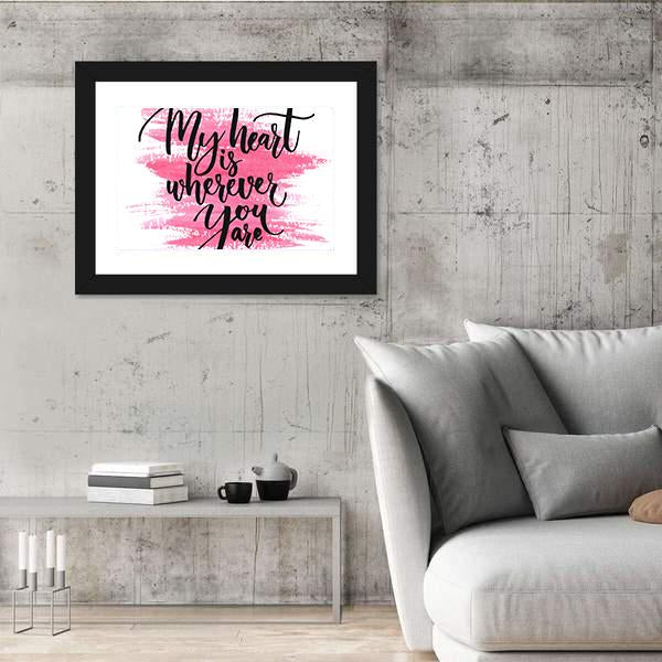 Quote " My Heart Is Wherever You Are " Canvas Wall Art-3 Horizontal-Gallery Wrap-25" x 16"-Tiaracle