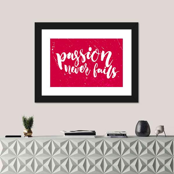 Quote "Passion Never Fails" Canvas Wall Art-1 Piece-Framed Print-20" x 16"-Tiaracle