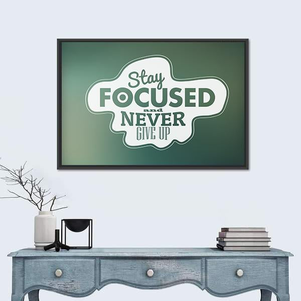 Quote "Stay Focused And Never Give Up" Canvas Wall Art-1 Piece-Floating Frame-24" x 16"-Tiaracle